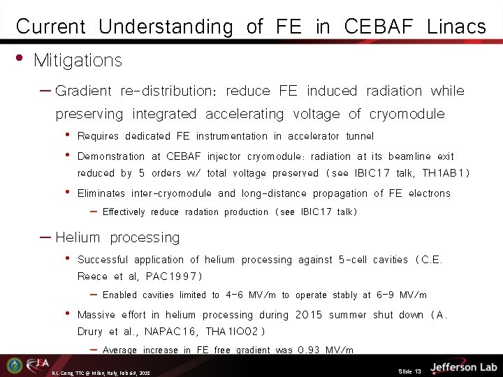 Current Understanding of FE in CEBAF Linacs • Mitigations – Gradient re-distribution: reduce FE Current Understanding of FE in CEBAF Linacs • Mitigations – Gradient re-distribution: reduce FE