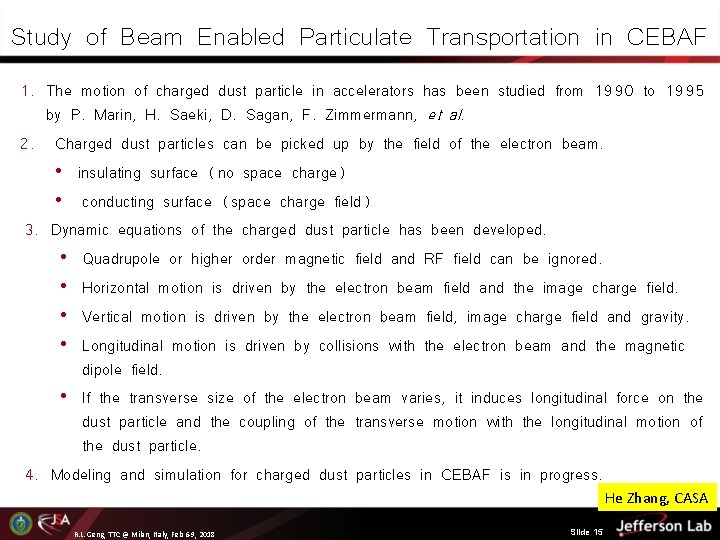 Study of Beam Enabled Particulate Transportation in CEBAF 1. The motion of charged dust