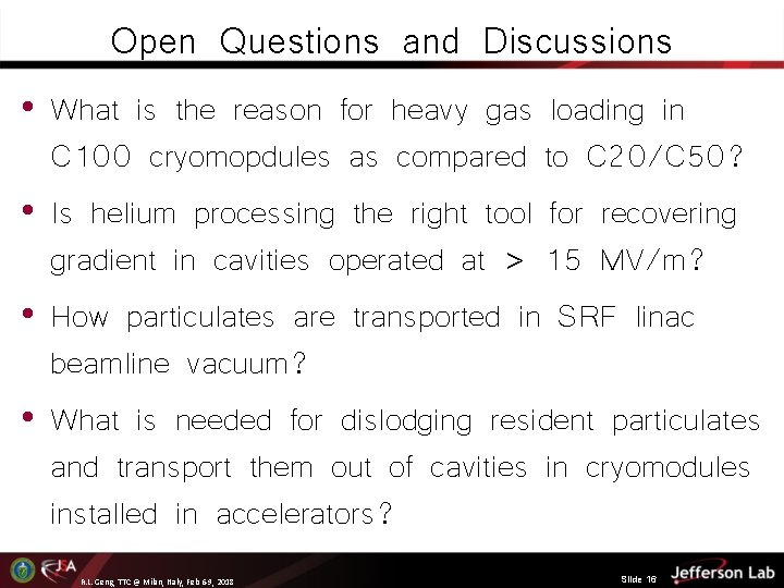 Open Questions and Discussions • What is the reason for heavy gas loading in