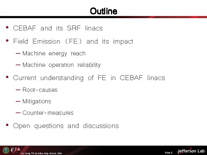 Outline • CEBAF and its SRF linacs • Field Emission (FE) and its impact