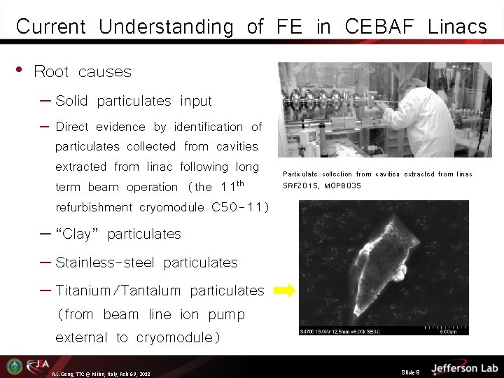 Current Understanding of FE in CEBAF Linacs • Root causes – Solid particulates input