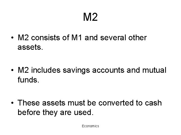 M 2 • M 2 consists of M 1 and several other assets. •