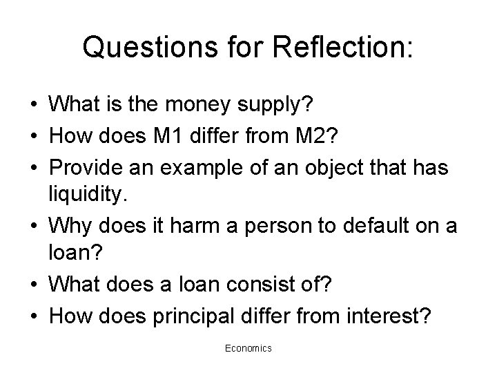 Questions for Reflection: • What is the money supply? • How does M 1