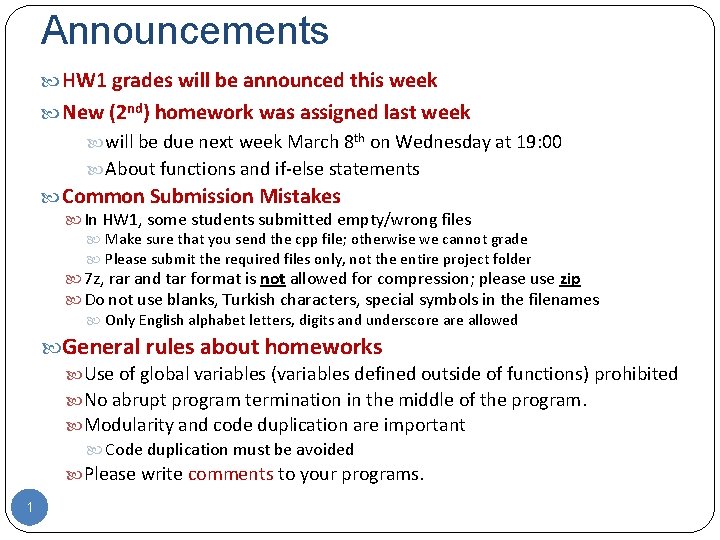 Announcements HW 1 grades will be announced this week New (2 nd) homework was