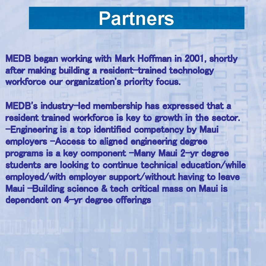 Partners MEDB began working with Mark Hoffman in 2001, shortly after making building a