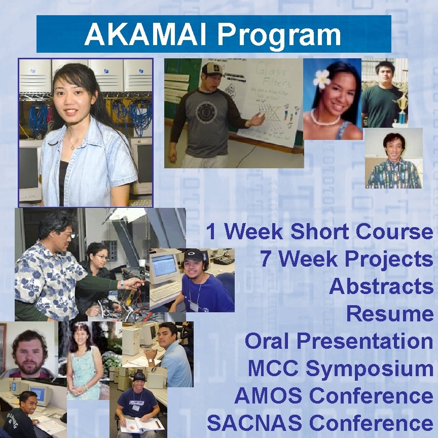 AKAMAI Program 1 Week Short Course 7 Week Projects Abstracts Resume Oral Presentation MCC