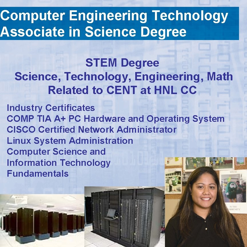 Computer Engineering Technology Associate in Science Degree STEM Degree Science, Technology, Engineering, Math Related