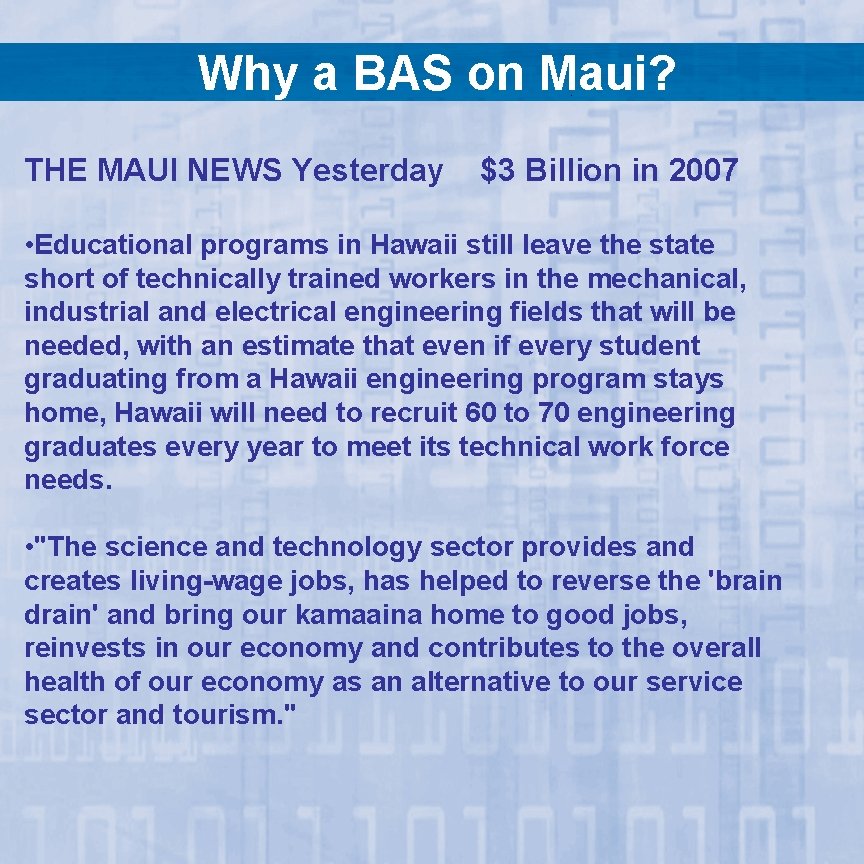 Why a BAS on Maui? THE MAUI NEWS Yesterday $3 Billion in 2007 •