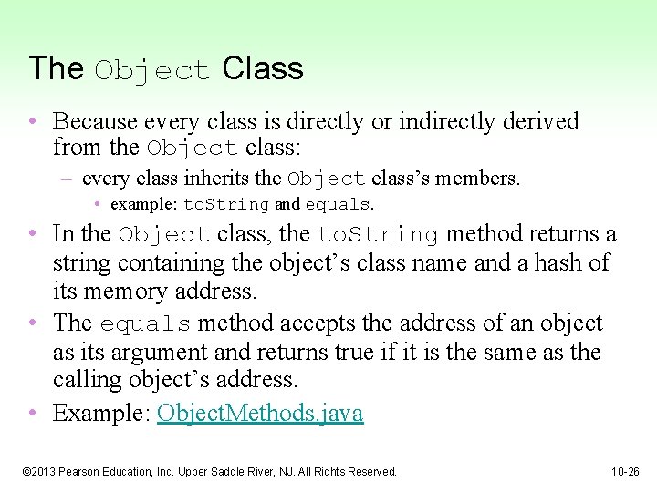 The Object Class • Because every class is directly or indirectly derived from the