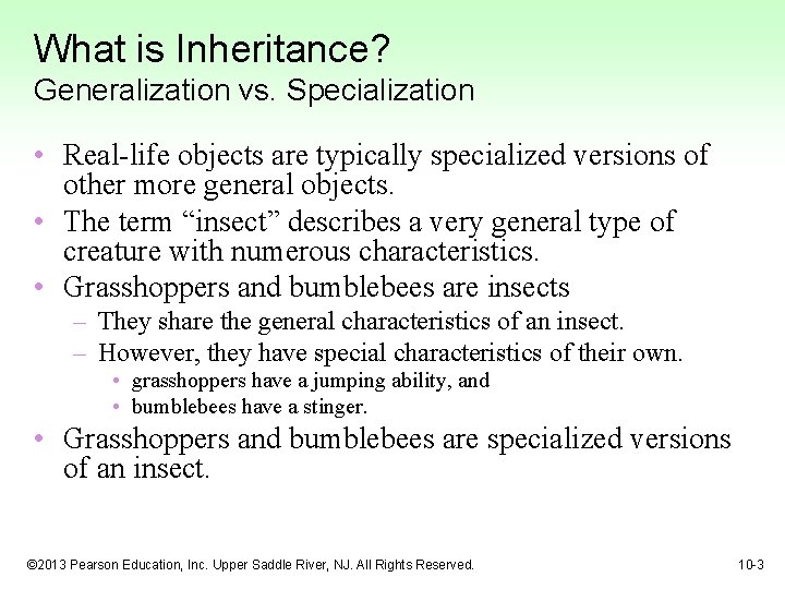 What is Inheritance? Generalization vs. Specialization • Real-life objects are typically specialized versions of