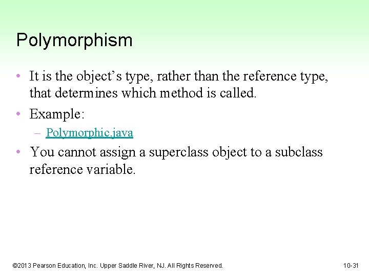 Polymorphism • It is the object’s type, rather than the reference type, that determines