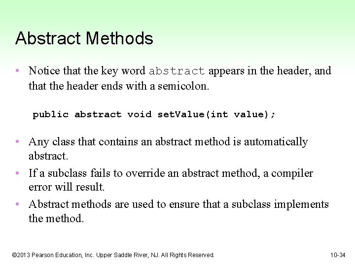 Abstract Methods • Notice that the key word abstract appears in the header, and