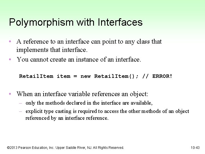 Polymorphism with Interfaces • A reference to an interface can point to any class