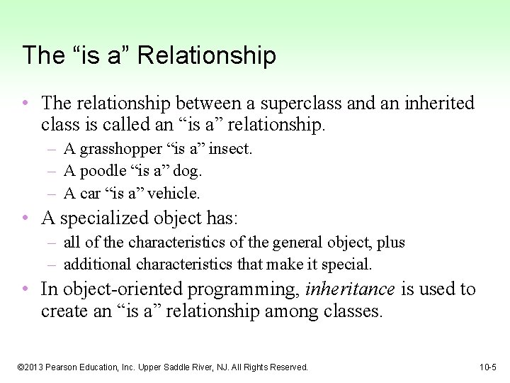 The “is a” Relationship • The relationship between a superclass and an inherited class