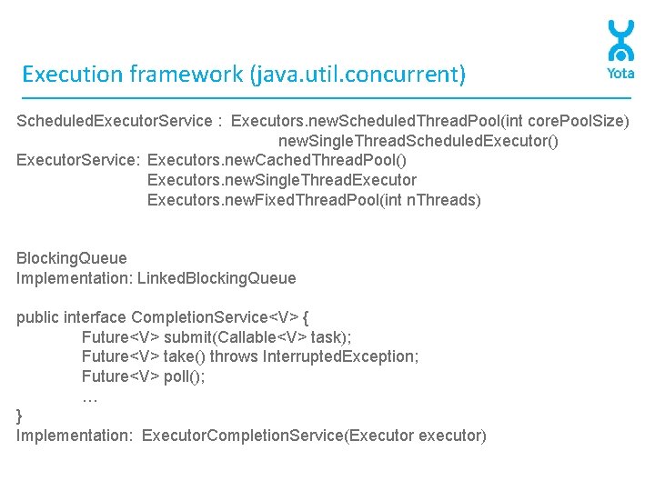 Execution framework (java. util. concurrent) Scheduled. Executor. Service : Executors. new. Scheduled. Thread. Pool(int