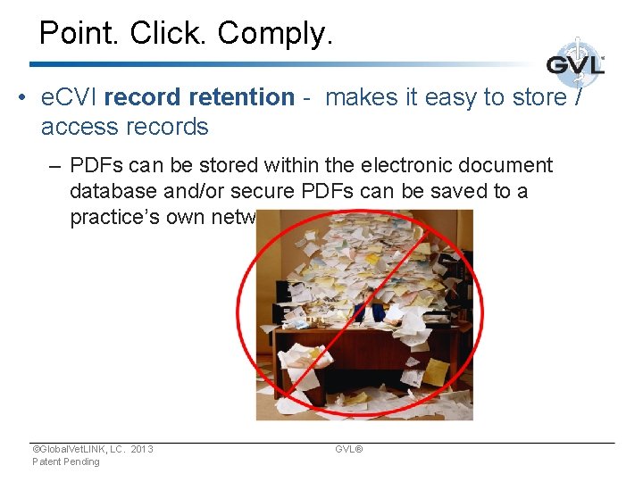 Point. Click. Comply. • e. CVI record retention - makes it easy to store