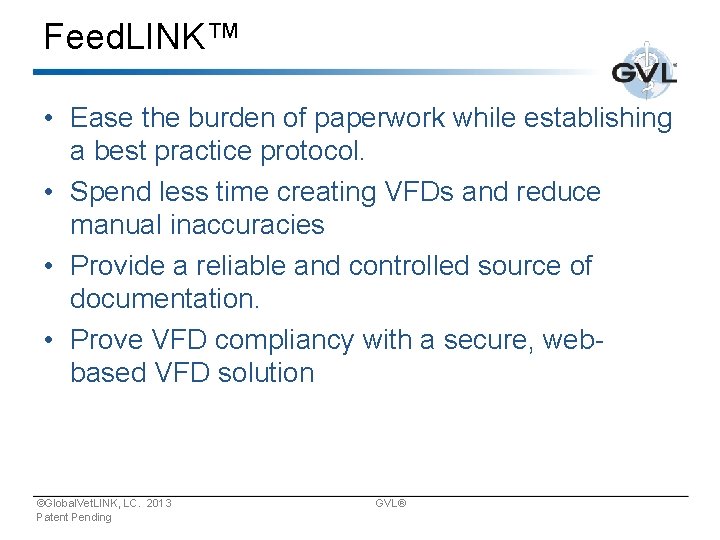 Feed. LINK™ • Ease the burden of paperwork while establishing a best practice protocol.