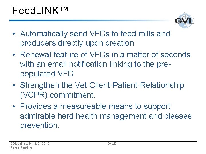 Feed. LINK™ • Automatically send VFDs to feed mills and producers directly upon creation