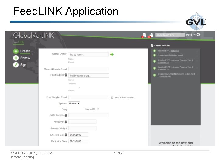 Feed. LINK Application ©Global. Vet. LINK, LC. 2013 GVL® Patent Pending 
