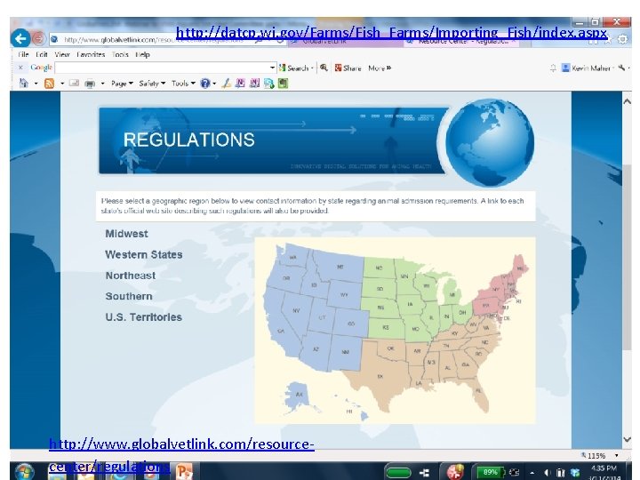 http: //datcp. wi. gov/Farms/Fish_Farms/Importing_Fish/index. aspx http: //www. globalvetlink. com/resourcecenter/regulations 