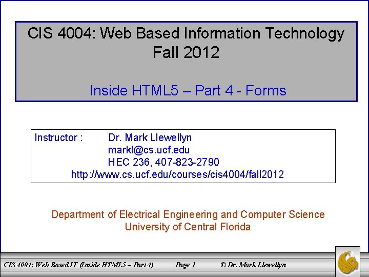 CIS 4004: Web Based Information Technology Fall 2012 Inside HTML 5 – Part 4