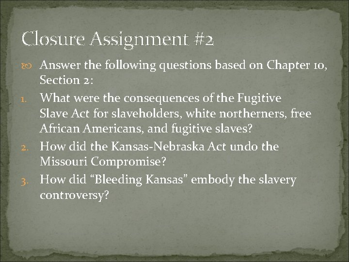 Closure Assignment #2 Answer the following questions based on Chapter 10, Section 2: 1.