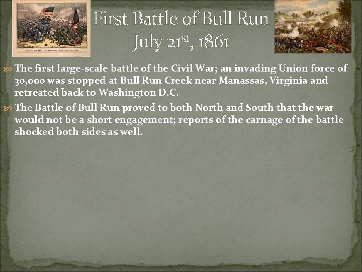 First Battle of Bull Run July 21 st, 1861 The first large-scale battle of