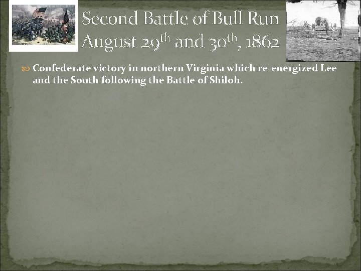 Second Battle of Bull Run August 29 th and 30 th, 1862 Confederate victory