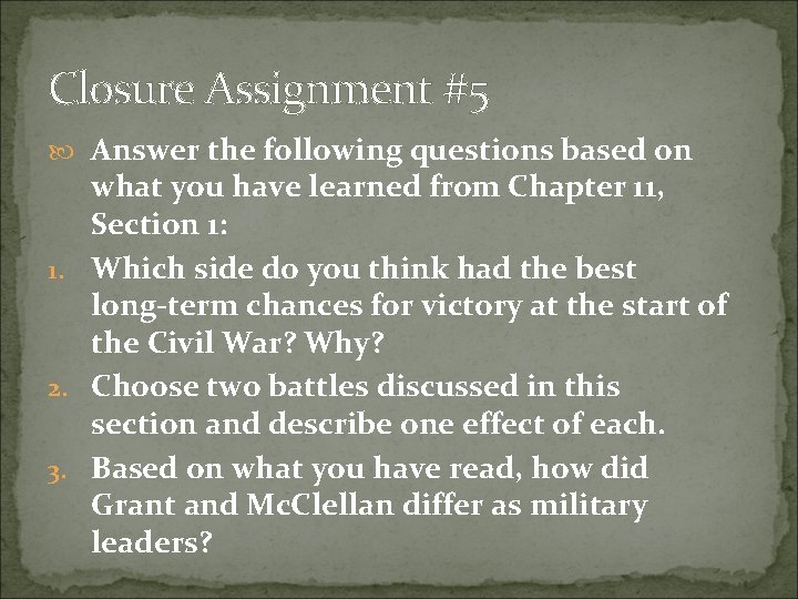 Closure Assignment #5 Answer the following questions based on what you have learned from