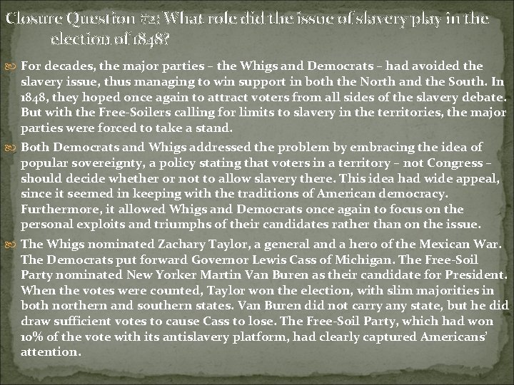 Closure Question #2: What role did the issue of slavery play in the election