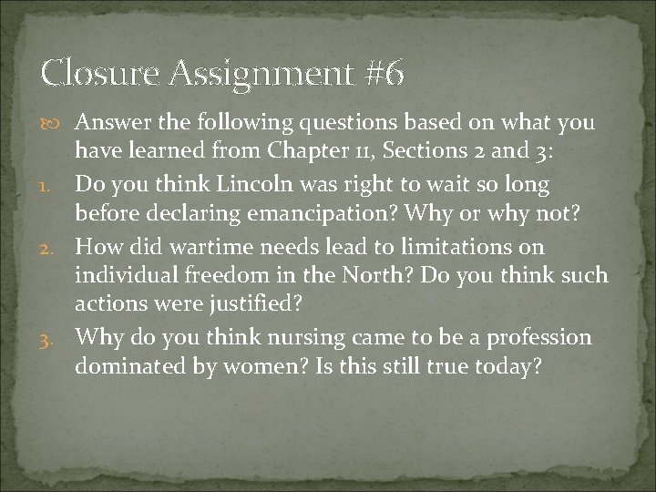 Closure Assignment #6 Answer the following questions based on what you have learned from