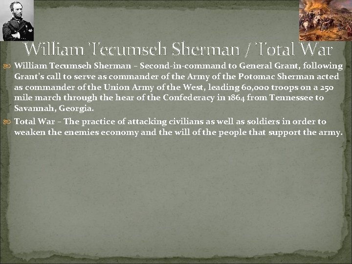 William Tecumseh Sherman / Total War William Tecumseh Sherman – Second-in-command to General Grant,