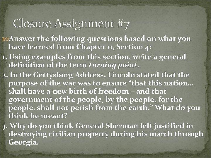 Closure Assignment #7 Answer the following questions based on what you have learned from