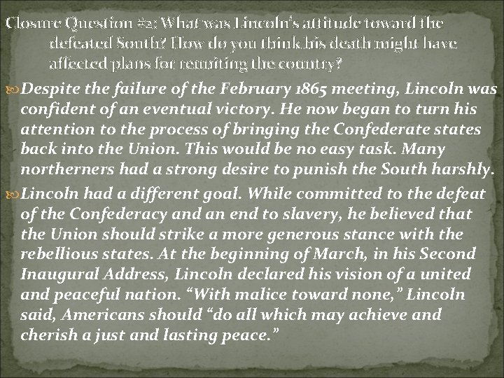 Closure Question #2: What was Lincoln’s attitude toward the defeated South? How do you