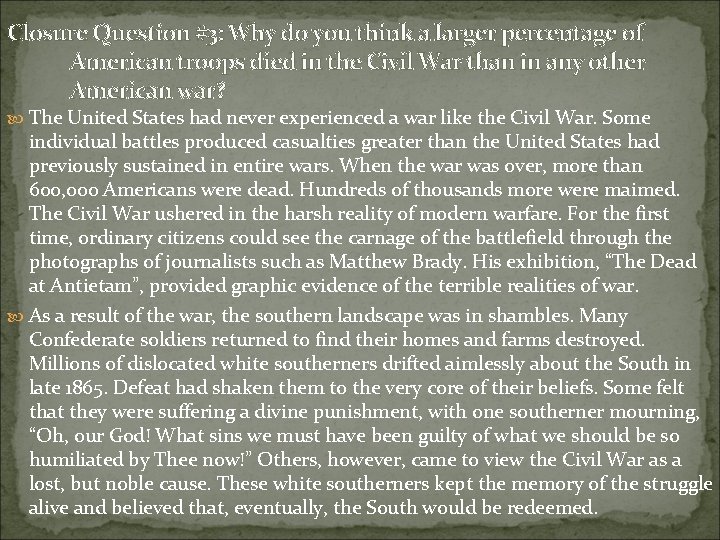 Closure Question #3: Why do you think a larger percentage of American troops died