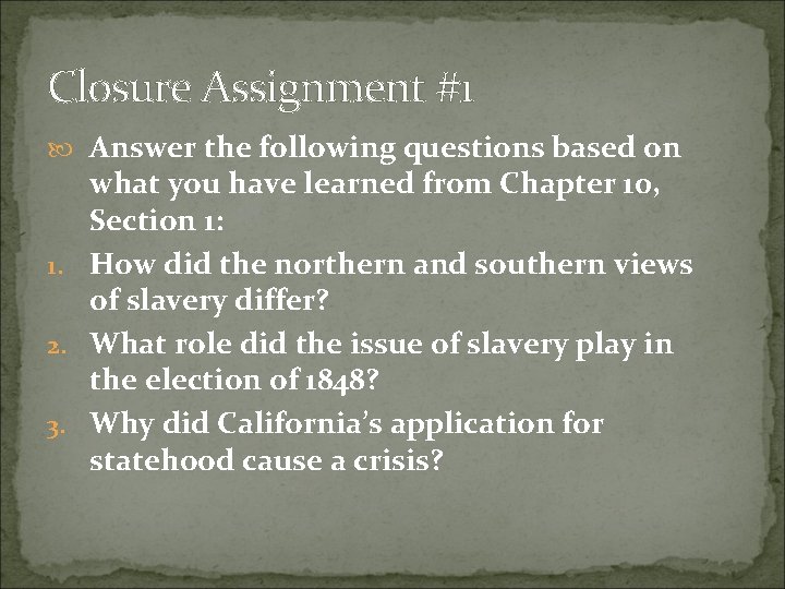 Closure Assignment #1 Answer the following questions based on what you have learned from