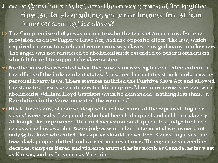 Closure Question #1: What were the consequences of the Fugitive Slave Act for slaveholders,