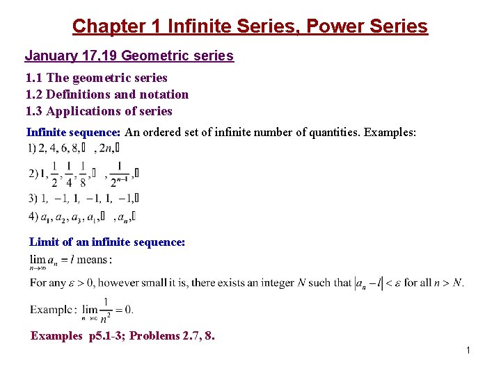 Chapter 1 Infinite Series, Power Series January 17, 19 Geometric series 1. 1 The