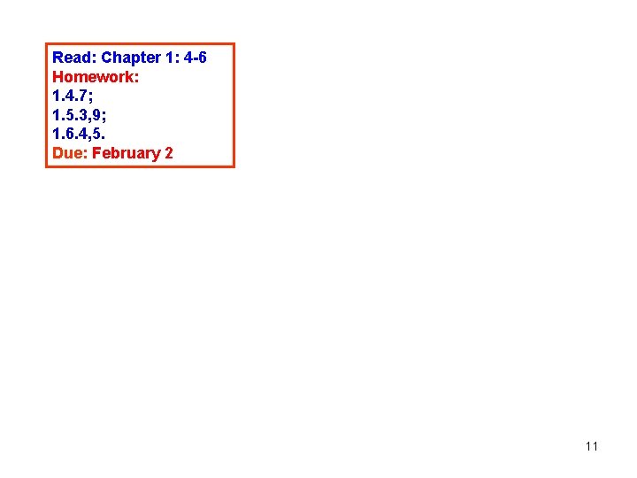 Read: Chapter 1: 4 -6 Homework: 1. 4. 7; 1. 5. 3, 9; 1.