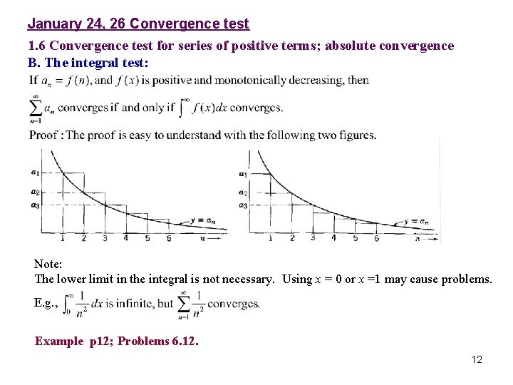 January 24, 26 Convergence test 1. 6 Convergence test for series of positive terms;