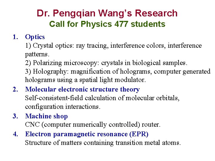 Dr. Pengqian Wang’s Research Call for Physics 477 students 1. Optics 1) Crystal optics: