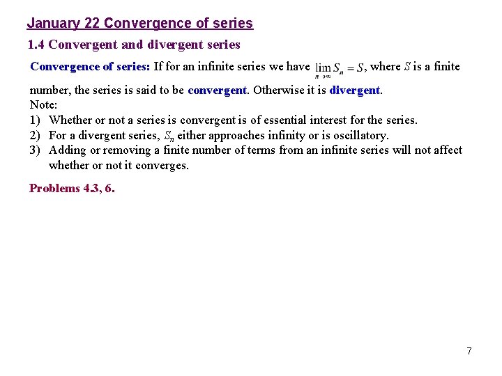 January 22 Convergence of series 1. 4 Convergent and divergent series Convergence of series: