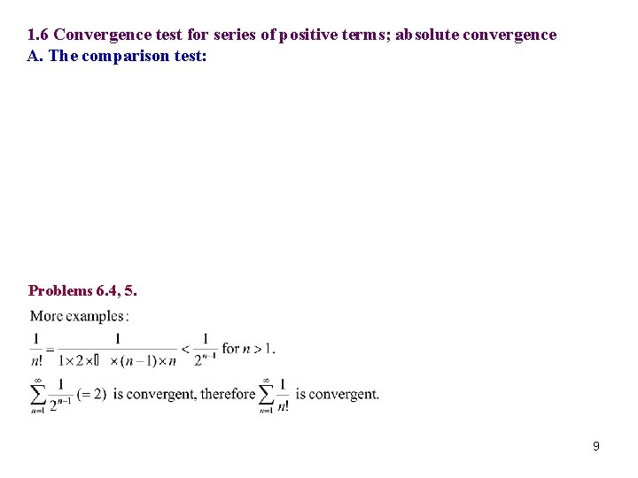 1. 6 Convergence test for series of positive terms; absolute convergence A. The comparison