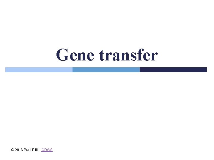 Gene transfer © 2016 Paul Billiet ODWS 