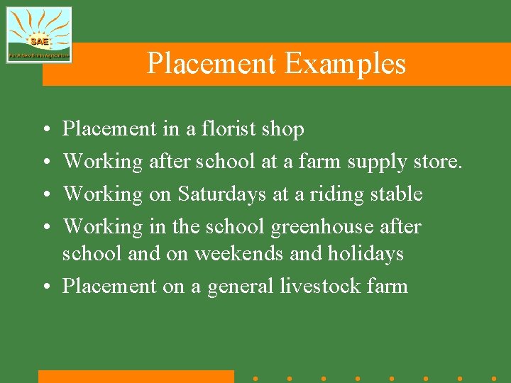 Placement Examples • • Placement in a florist shop Working after school at a Placement Examples • • Placement in a florist shop Working after school at a