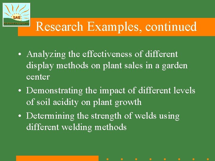Research Examples, continued • Analyzing the effectiveness of different display methods on plant sales Research Examples, continued • Analyzing the effectiveness of different display methods on plant sales