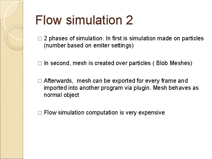 Flow simulation 2 � 2 phases of simulation. In first is simulation made on