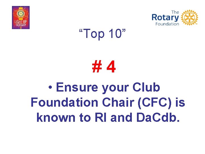 “Top 10” #4 • Ensure your Club Foundation Chair (CFC) is known to RI