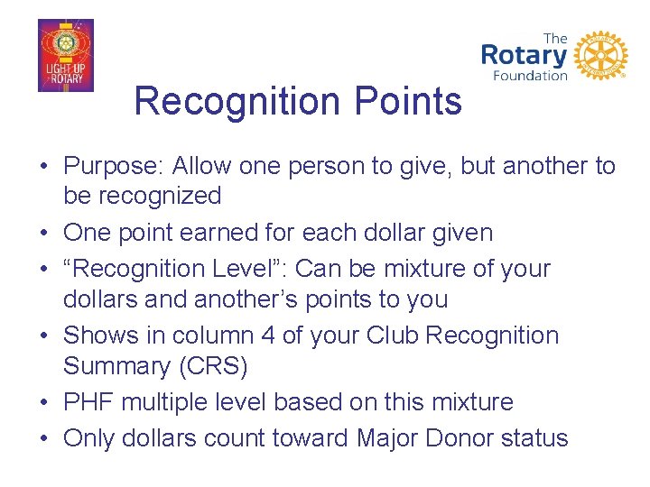 Recognition Points • Purpose: Allow one person to give, but another to be recognized