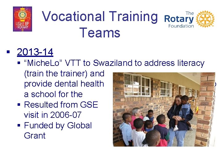 Vocational Training Teams § 2013 -14 § “Miche. Lo” VTT to Swaziland to address